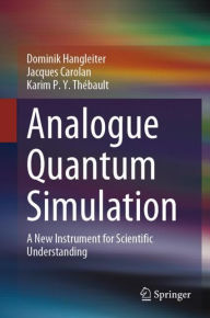 Title: Analogue Quantum Simulation: A New Instrument for Scientific Understanding, Author: Dominik Hangleiter