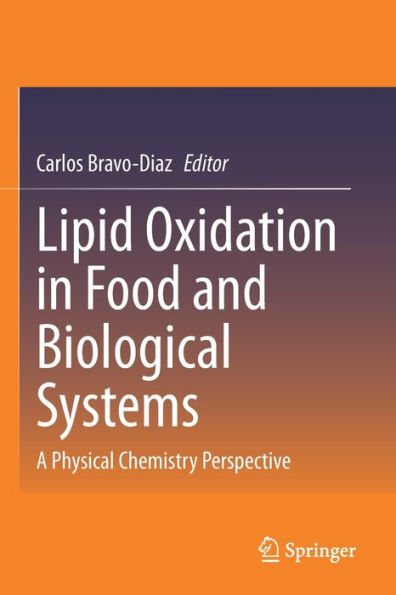 Lipid Oxidation Food and Biological Systems: A Physical Chemistry Perspective