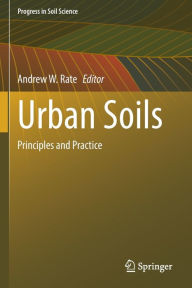 Title: Urban Soils: Principles and Practice, Author: Andrew W. Rate