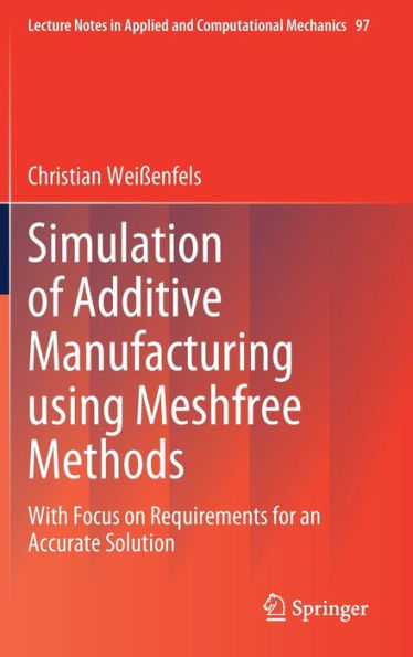 Simulation of Additive Manufacturing using Meshfree Methods: With Focus on Requirements for an Accurate Solution