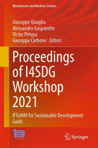 Title: Proceedings of I4SDG Workshop 2021: IFToMM for Sustainable Development Goals, Author: Giuseppe Quaglia