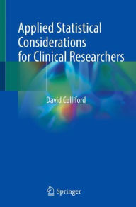 Title: Applied Statistical Considerations for Clinical Researchers, Author: David Culliford