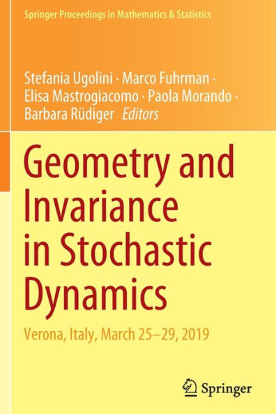 Geometry and Invariance Stochastic Dynamics: Verona, Italy, March 25-29, 2019