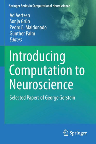 Introducing Computation to Neuroscience: Selected Papers of George Gerstein