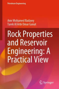 Title: Rock Properties and Reservoir Engineering: A Practical View, Author: Amr Mohamed Badawy