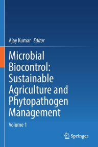 Title: Microbial Biocontrol: Sustainable Agriculture and Phytopathogen Management: Volume 1, Author: Ajay Kumar