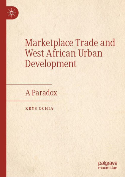 Marketplace Trade and West African Urban Development: A Paradox