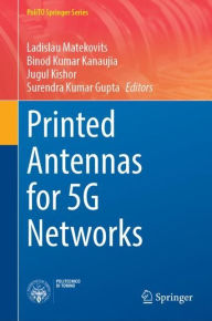 Title: Printed Antennas for 5G Networks, Author: Ladislau Matekovits