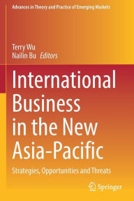 Title: International Business in the New Asia-Pacific: Strategies, Opportunities and Threats, Author: Terry Wu