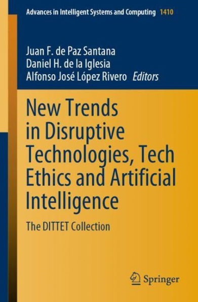 New Trends Disruptive Technologies, Tech Ethics and Artificial Intelligence: The DITTET Collection