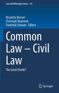 Title: Common Law - Civil Law: The Great Divide?, Author: Nicoletta Bersier