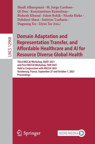 Domain Adaptation and Representation Transfer, Affordable Healthcare AI for Resource Diverse Global Health: Third MICCAI Workshop, DART 2021, First FAIR Held Conjunction with Strasbourg, France, September