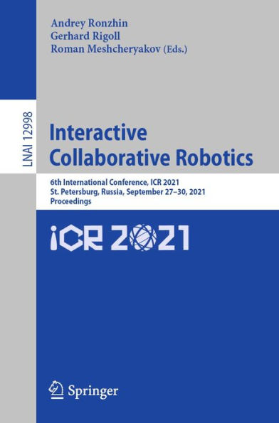Interactive Collaborative Robotics: 6th International Conference, ICR 2021, St. Petersburg, Russia, September 27-30, 2021, Proceedings