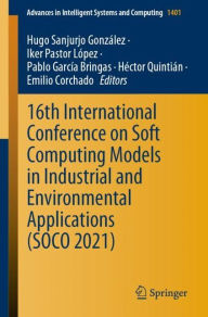 Title: 16th International Conference on Soft Computing Models in Industrial and Environmental Applications (SOCO 2021), Author: Hugo Sanjurjo Gonzïlez