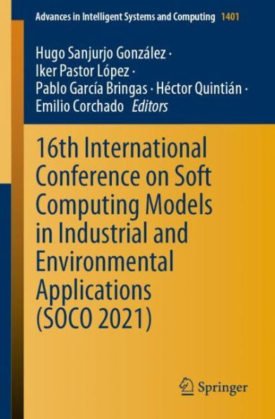16th International Conference on Soft Computing Models in Industrial and Environmental Applications (SOCO 2021)