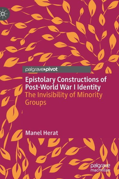 Epistolary Constructions of Post-World War I Identity: The Invisibility of Minority Groups