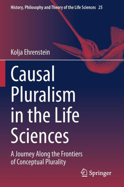 Causal Pluralism the Life Sciences: A Journey Along Frontiers of Conceptual Plurality