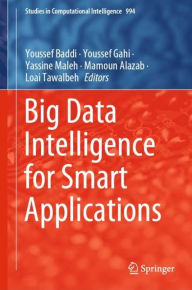Title: Big Data Intelligence for Smart Applications, Author: Youssef Baddi