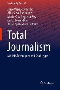 Title: Total Journalism: Models, Techniques and Challenges, Author: Jorge Vïzquez-Herrero