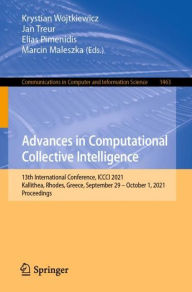 Title: Advances in Computational Collective Intelligence: 13th International Conference, ICCCI 2021, Kallithea, Rhodes, Greece, September 29 - October 1, 2021, Proceedings, Author: Krystian Wojtkiewicz