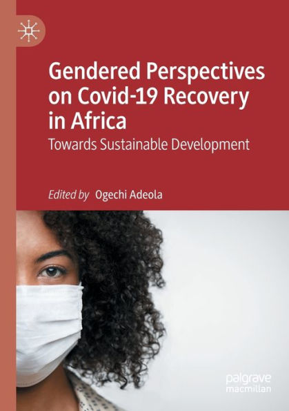 Gendered Perspectives on Covid-19 Recovery Africa: Towards Sustainable Development