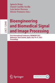 Title: Bioengineering and Biomedical Signal and Image Processing: First International Conference, BIOMESIP 2021, Meloneras, Gran Canaria, Spain, July 19-21, 2021, Proceedings, Author: Ignacio Rojas