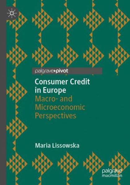 Consumer Credit Europe: Macro- and Microeconomic Perspectives