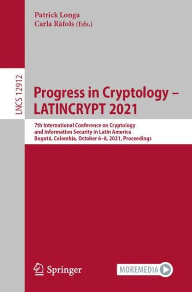 Progress Cryptology - LATINCRYPT 2021: 7th International Conference on and Information Security Latin America, Bogotá, Colombia, October 6-8, 2021, Proceedings