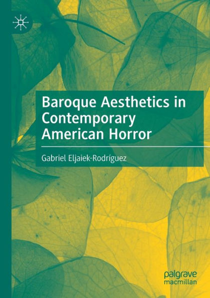 Baroque Aesthetics Contemporary American Horror