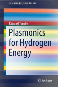 Title: Plasmonics for Hydrogen Energy, Author: Katsuaki Tanabe