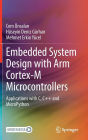 Embedded System Design with ARM Cortex-M Microcontrollers: Applications with C, C++ and MicroPython