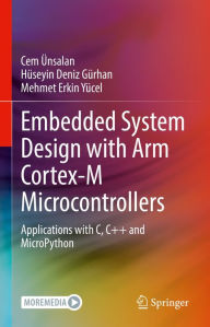 Title: Embedded System Design with ARM Cortex-M Microcontrollers: Applications with C, C++ and MicroPython, Author: Cem Ünsalan