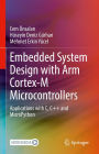 Embedded System Design with ARM Cortex-M Microcontrollers: Applications with C, C++ and MicroPython