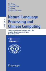 Title: Natural Language Processing and Chinese Computing: 10th CCF International Conference, NLPCC 2021, Qingdao, China, October 13-17, 2021, Proceedings, Part II, Author: Lu Wang