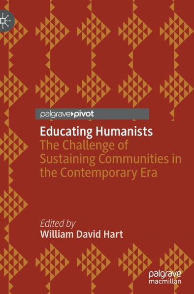 Educating Humanists: the Challenge of Sustaining Communities Contemporary Era