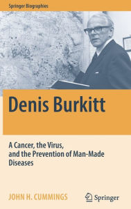 Denis Burkitt: A Cancer, the Virus, and the Prevention of Man-Made Diseases