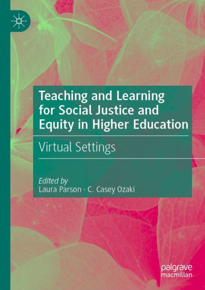 Teaching and Learning for Social Justice and Equity in Higher Education: Virtual Settings