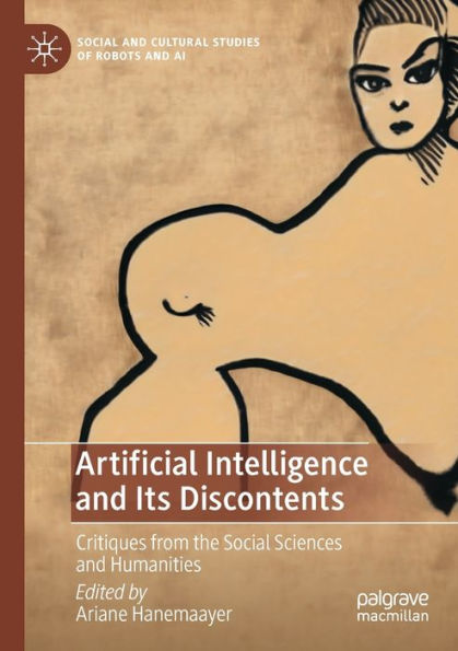 Artificial Intelligence and Its Discontents: Critiques from the Social Sciences Humanities