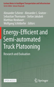 Title: Energy-Efficient and Semi-automated Truck Platooning: Research and Evaluation, Author: Alexander Schirrer