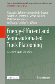 Title: Energy-Efficient and Semi-automated Truck Platooning: Research and Evaluation, Author: Alexander Schirrer