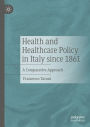 Health and Healthcare Policy in Italy since 1861: A Comparative Approach