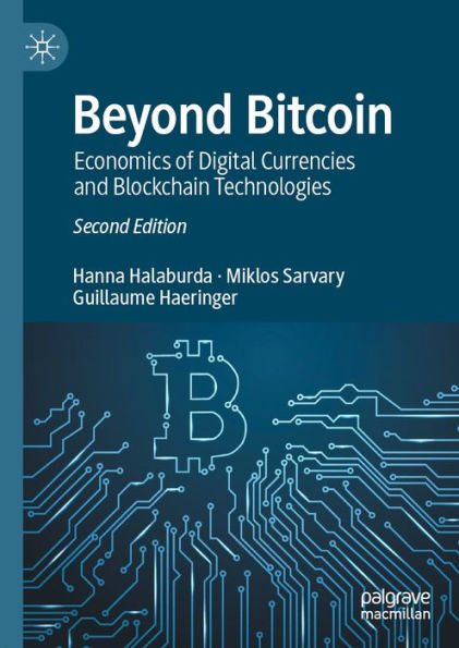 Beyond Bitcoin: Economics of Digital Currencies and Blockchain Technologies