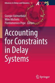 Title: Accounting for Constraints in Delay Systems, Author: Giorgio Valmorbida