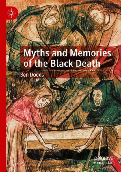 Myths and Memories of the Black Death