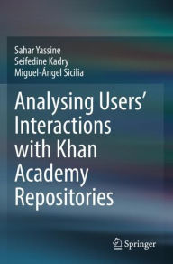 Title: Analysing Users' Interactions with Khan Academy Repositories, Author: Sahar Yassine