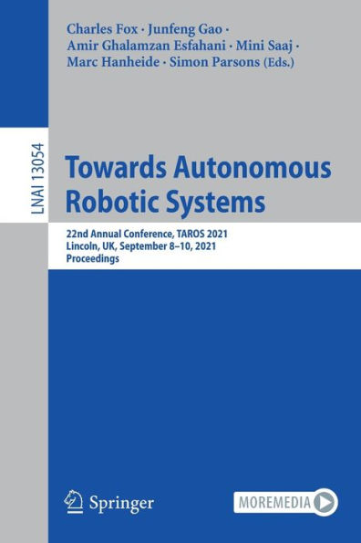 Towards Autonomous Robotic Systems: 22nd Annual Conference, TAROS 2021, Lincoln, UK, September 8-10, 2021, Proceedings