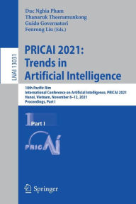 Title: PRICAI 2021: Trends in Artificial Intelligence: 18th Pacific Rim International Conference on Artificial Intelligence, PRICAI 2021, Hanoi, Vietnam, November 8-12, 2021, Proceedings, Part I, Author: Duc Nghia Pham