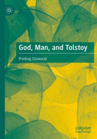Title: God, Man, and Tolstoy, Author: Predrag Cicovacki