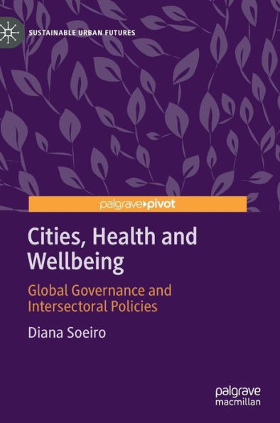 Cities, Health and Wellbeing: Global Governance and Intersectoral Policies