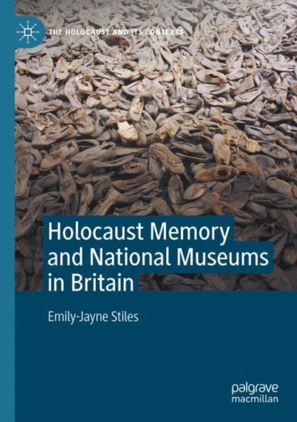 Holocaust Memory and National Museums Britain
